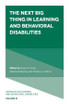 The Next Big Thing in Learning and Behavioral Disabilities