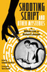 Shooting Script and Other Mysteries