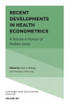 Recent Developments in Health Econometrics