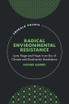 Radical Environmental Resistance
