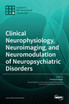 Clinical Neurophysiology, Neuroimaging, and Neuromodulation of Neuropsychiatric Disorders