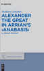 Alexander the Great in Arrian's ›Anabasis‹