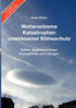 Wetterextreme, Katastrophen, unwirksamer Klimaschutz
