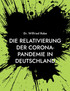 Die Relativierung der Corona-Pandemie in Deutschland
