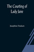 The Courting Of Lady Jane