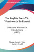 The English Poets V4, Wordsworth To Rosetti