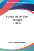 Science Of The New Thought (1904)