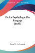 De La Psychologie Du Langage (1889)