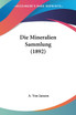 Die Mineralien Sammlung (1892)