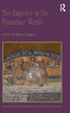 The Emperor in the Byzantine World