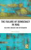 The Failure of Democracy in Iraq