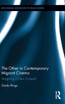 The Other in Contemporary Migrant Cinema