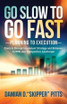 Go Slow to Go Fast