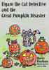 Figaro the Cat Detective and the Great Pumpkin Disaster