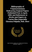 Bibliography of Trypanosomiasis; Embracing Original Papers Published Prior to April, 1909, and References to Works and Papers on Tsetse-flies Especially Glossina Palpalis, Rob.-Desv