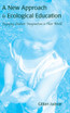 A New Approach to Ecological Education