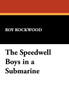 The Speedwell Boys in a Submarine