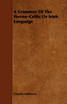 A Grammer of the Iberno-Celtic or Irish Language