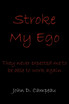 Stroke My Ego