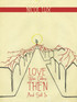 Love Was Calling Then and Still Is