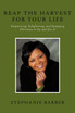 Reap the Harvest for Your Life
