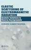 Elastic Scattering of Electromagnetic Radiation
