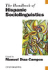 The Handbook of Hispanic Sociolinguistics
