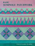 Basic Seminole Patchwork - Print on Demand Edition