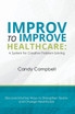 Improv to Improve Healthcare