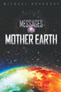 MESSAGES FROM MOTHER EARTH