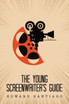 The Young Screenwriter's Guide