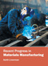 Recent Progress in Materials Manufacturing