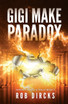 Gigi Make Paradox (Where the Hell is Tesla? Book 3)