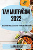 TAY MUTFAĞIM 2022