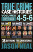 True Crime Case Histories - (Books 4, 5, & 6)