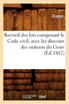 Recueil des lois composant le Code civil, avec les discours des orateurs du Gouv (Éd.1802)