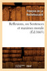 Réflexions, ou Sentences et maximes morale (Éd.1665)