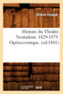 Histoire du Théâtre Ventadour. 1829-1879. Opéra-comique. (ed.1881)