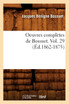 Oeuvres complètes de Bossuet. Vol. 29 (Éd.1862-1875)