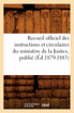 Recueil officiel des instructions et circulaires du ministère de la Justice, publié (Éd.1879-1883)