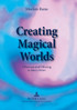 Creating Magical Worlds