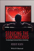 Seducing the Subconscious