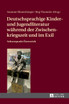 Deutschsprachige Kinder- und Jugendliteratur waehrend der Zwischenkriegszeit und im Exil