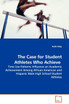 The Case for Student Athletes Who Achieve - Time Use Patterns Influence on Academic Achievement Among African American and Hispanic Male High School Student Athletes