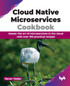 Cloud Native Microservices Cookbook
