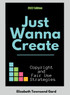 Just Wanna Create