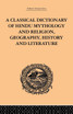 A Classical Dictionary of Hindu Mythology and Religion, Geography, History and Literature