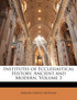 Institutes of Ecclesiastical History, Ancient and Modern, Volume 3