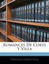 Romances De Corte Y Villa