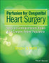 Perfusion for Congenital Heart Surgery